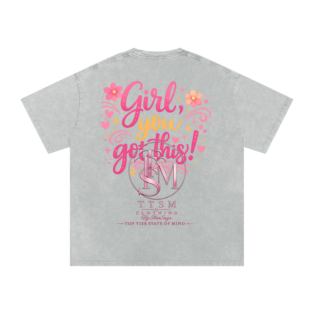 GIRL, YOU GOT THIS! Snow Washed Oversized Cotton T-Shirt